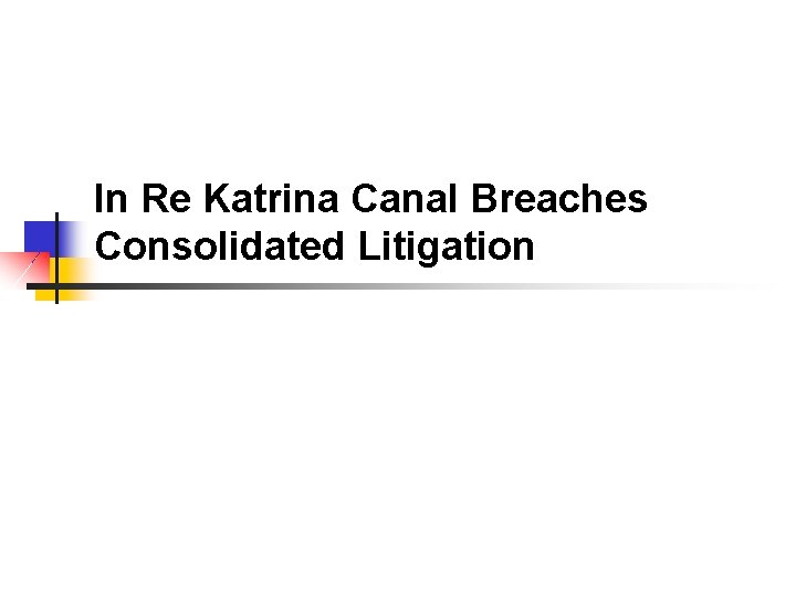 In Re Katrina Canal Breaches Consolidated Litigation 