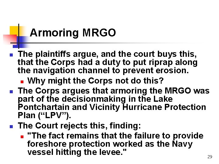 Armoring MRGO n n n The plaintiffs argue, and the court buys this, that