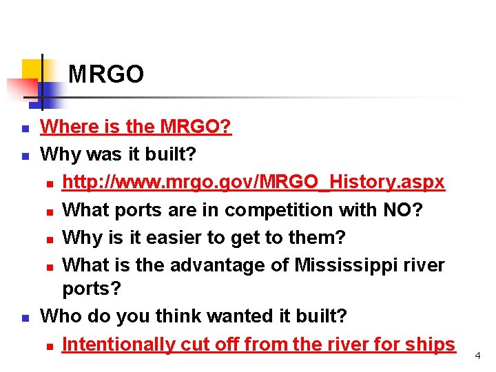 MRGO n n n Where is the MRGO? Why was it built? n http: