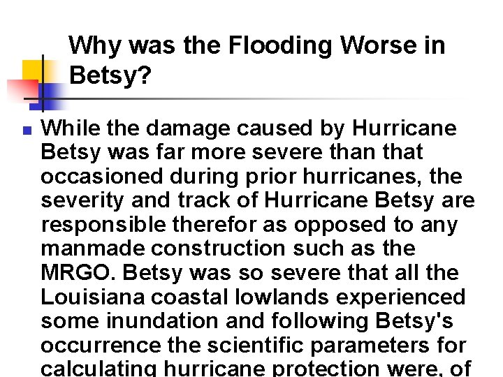 Why was the Flooding Worse in Betsy? n While the damage caused by Hurricane