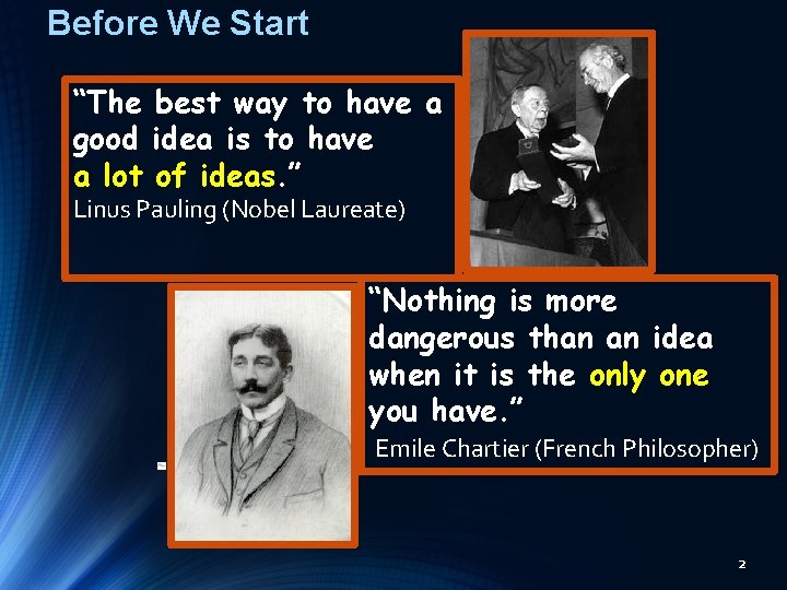 Before We Start “The best way to have a good idea is to have Before We Start “The best way to have a good idea is to have