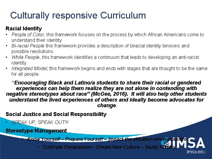 Culturally responsive Curriculum Racial Identity • People of Color, this framework focuses on the