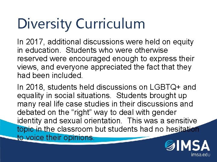 Diversity Curriculum In 2017, additional discussions were held on equity in education. Students who