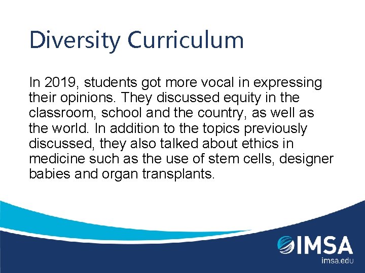 Diversity Curriculum In 2019, students got more vocal in expressing their opinions. They discussed