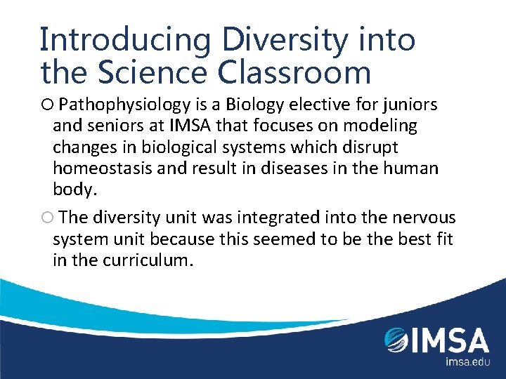 Introducing Diversity into the Science Classroom Pathophysiology is a Biology elective for juniors and