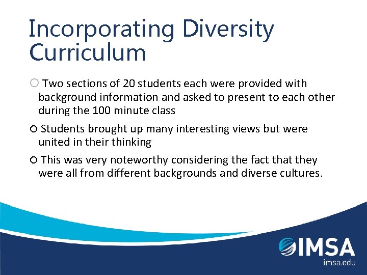 Incorporating Diversity Curriculum Two sections of 20 students each were provided with background information