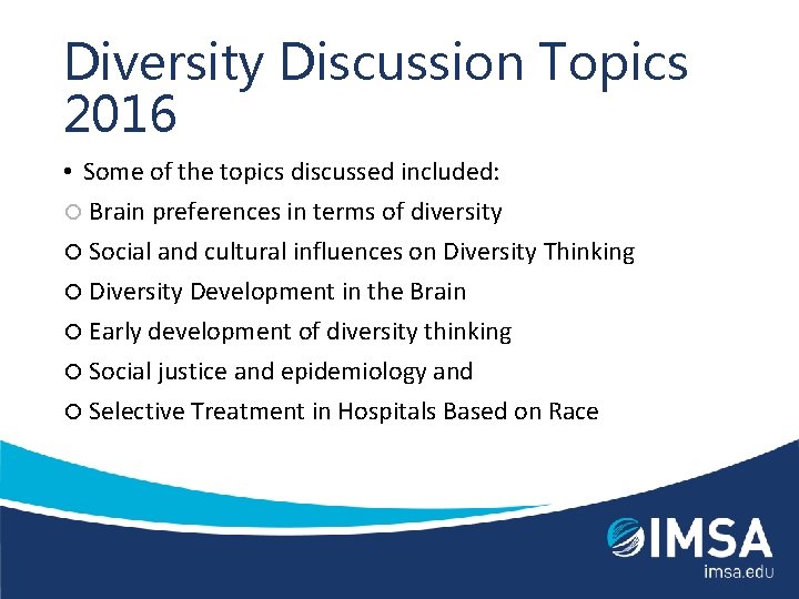 Diversity Discussion Topics 2016 • Some of the topics discussed included: Brain preferences in