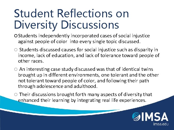 Student Reflections on Diversity Discussions Students independently incorporated cases of social injustice against people