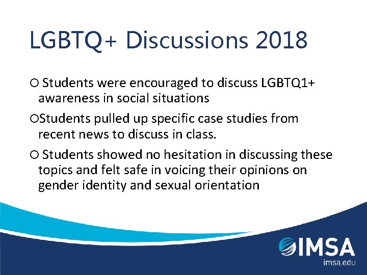 LGBTQ+ Discussions 2018 Students were encouraged to discuss LGBTQ 1+ awareness in social situations