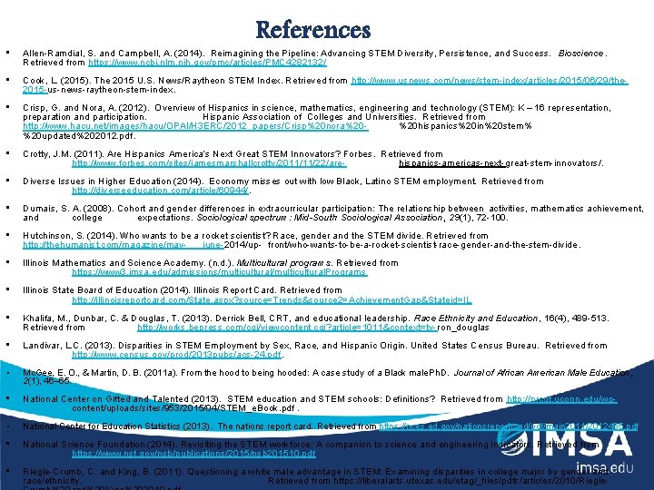 References • Allen-Ramdial, S. and Campbell, A. (2014). Reimagining the Pipeline: Advancing STEM Diversity,