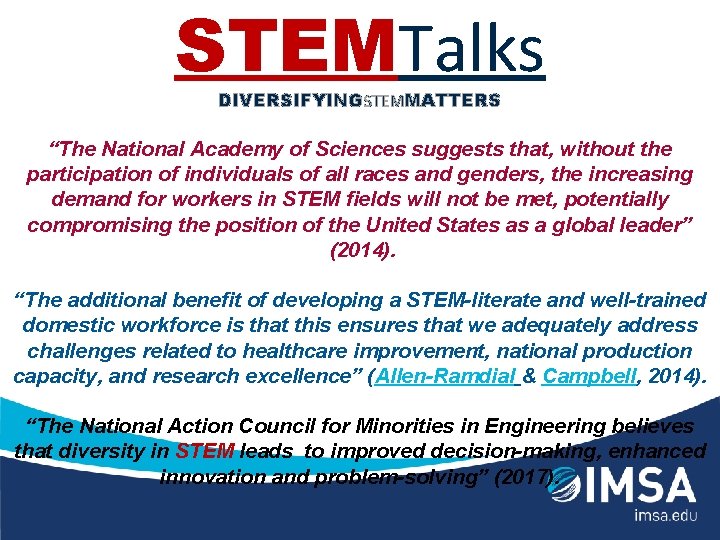 STEMTalks DIVERSIFYINGSTEMMATTERS “The National Academy of Sciences suggests that, without the participation of individuals
