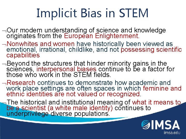 Implicit Bias in STEM Our modern understanding of science and knowledge originates from the