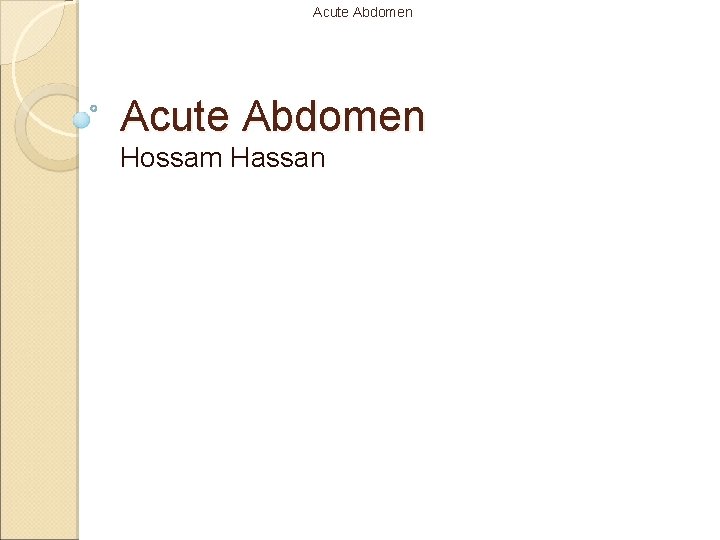 Acute Abdomen Hossam Hassan 