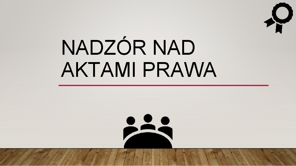 NADZÓR NAD AKTAMI PRAWA 