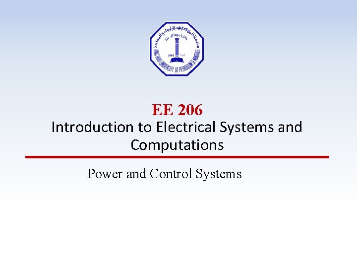 EE 206 Introduction to Electrical Systems and Computations Power and Control Systems 