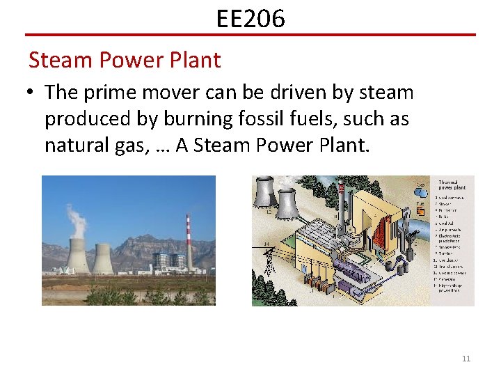 EE 206 Steam Power Plant • The prime mover can be driven by steam