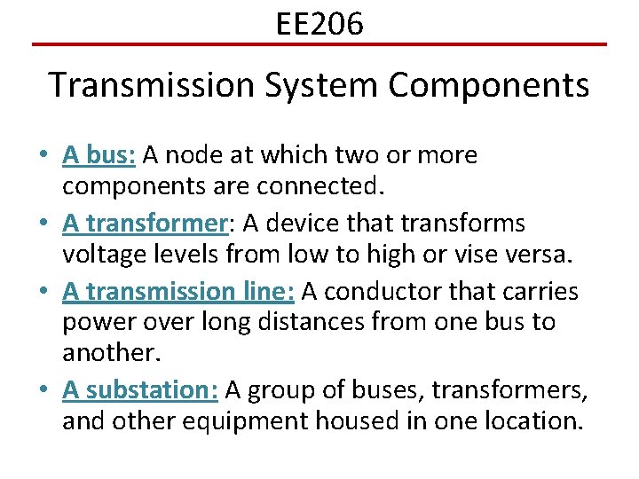 EE 206 Transmission System Components • A bus: A node at which two or