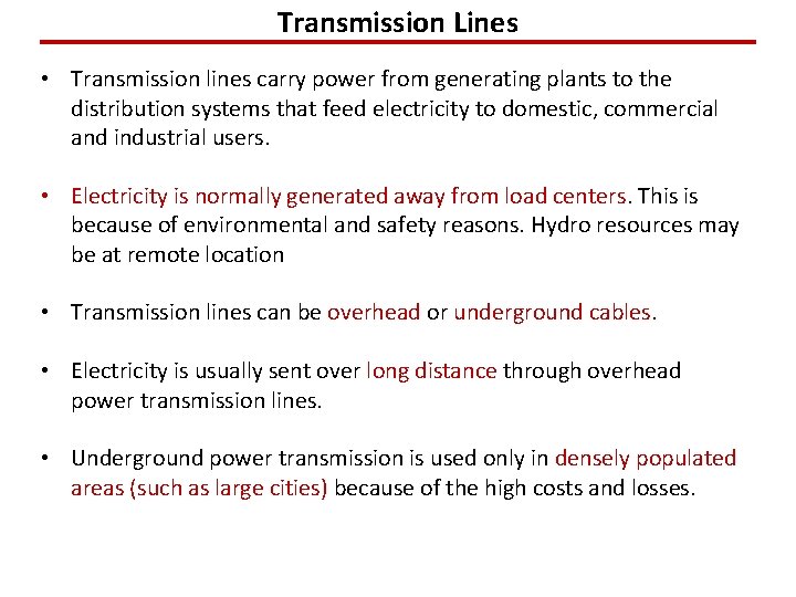 Transmission Lines • Transmission lines carry power from generating plants to the distribution systems