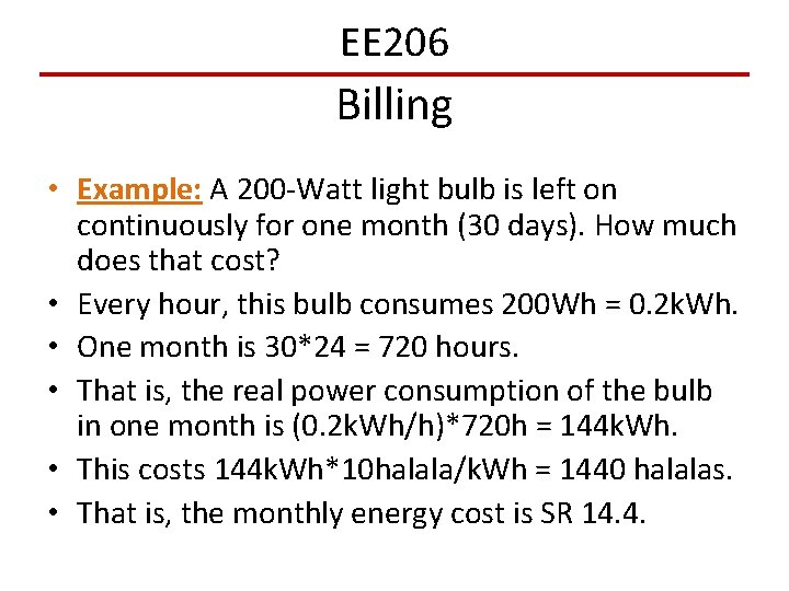 EE 206 Billing • Example: A 200 -Watt light bulb is left on continuously