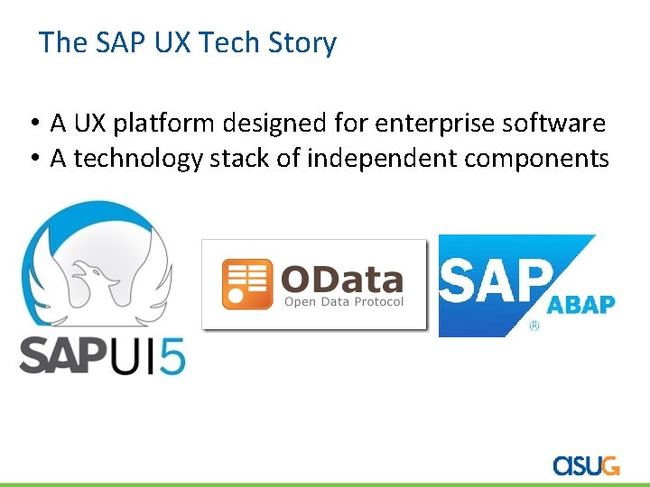 The SAP UX Tech Story • A UX platform designed for enterprise software •