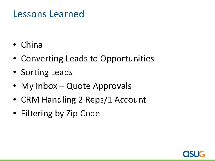 Lessons Learned • • • China Converting Leads to Opportunities Sorting Leads My Inbox