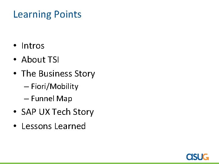 Learning Points • Intros • About TSI • The Business Story – Fiori/Mobility –