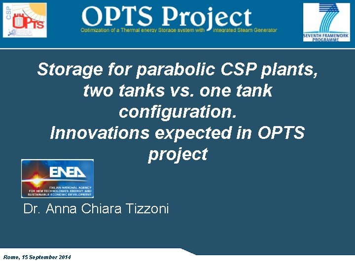 Storage for parabolic CSP plants, two tanks vs. one tank configuration. Innovations expected in