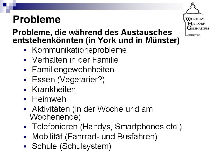 Probleme, die während des Austausches entstehenkönnten (in York und in Münster) § Kommunikationsprobleme §