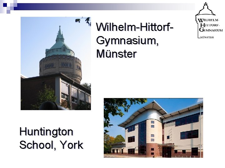 Wilhelm-Hittorf. Gymnasium, Münster Huntington School, York 