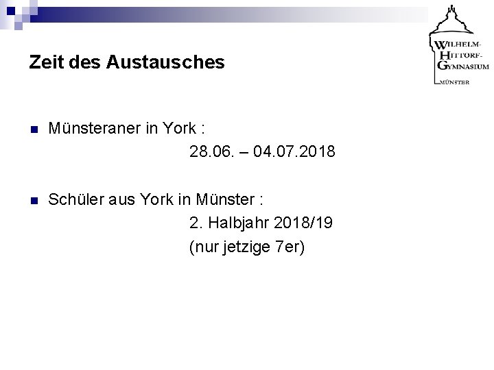 Zeit des Austausches n Münsteraner in York : 28. 06. – 04. 07. 2018