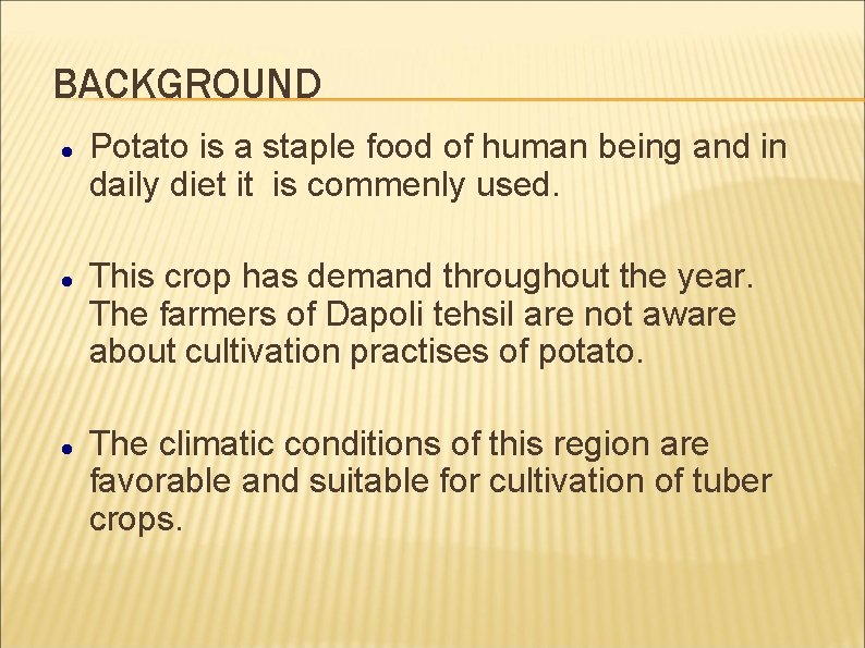 BACKGROUND Potato is a staple food of human being and in daily diet it