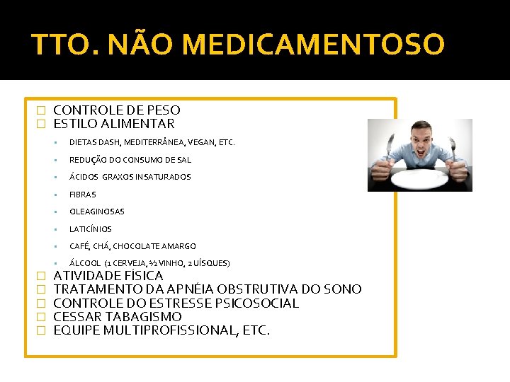 TTO. NÃO MEDICAMENTOSO � � � � CONTROLE DE PESO ESTILO ALIMENTAR DIETAS DASH, TTO. NÃO MEDICAMENTOSO � � � � CONTROLE DE PESO ESTILO ALIMENTAR DIETAS DASH,
