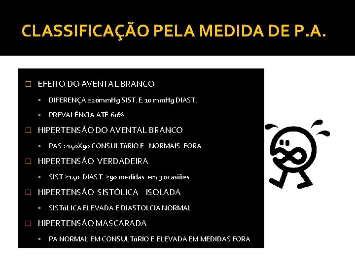 CLASSIFICAÇÃO PELA MEDIDA DE P. A. � � EFEITO DO AVENTAL BRANCO DIFERENÇA ≥ CLASSIFICAÇÃO PELA MEDIDA DE P. A. � � EFEITO DO AVENTAL BRANCO DIFERENÇA ≥