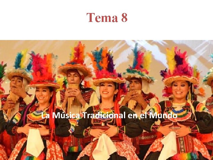 Tema 8 La Música Tradicional en el Mundo 