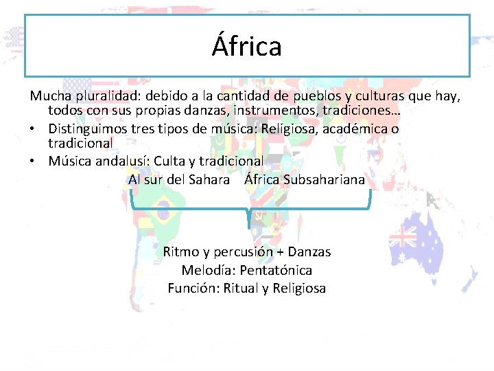 África Mucha pluralidad: debido a la cantidad de pueblos y culturas que hay, todos