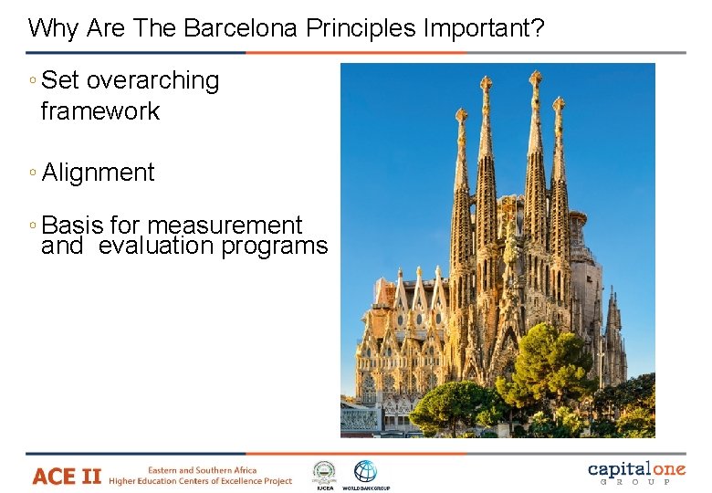 Why Are The Barcelona Principles Important? ◦ Set overarching framework ◦ Alignment ◦ Basis Why Are The Barcelona Principles Important? ◦ Set overarching framework ◦ Alignment ◦ Basis
