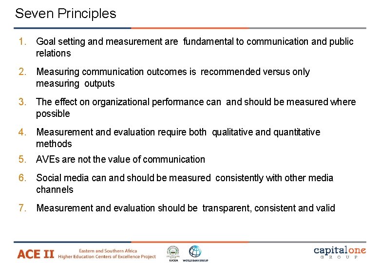 Seven Principles 1. Goal setting and measurement are fundamental to communication and public relations Seven Principles 1. Goal setting and measurement are fundamental to communication and public relations