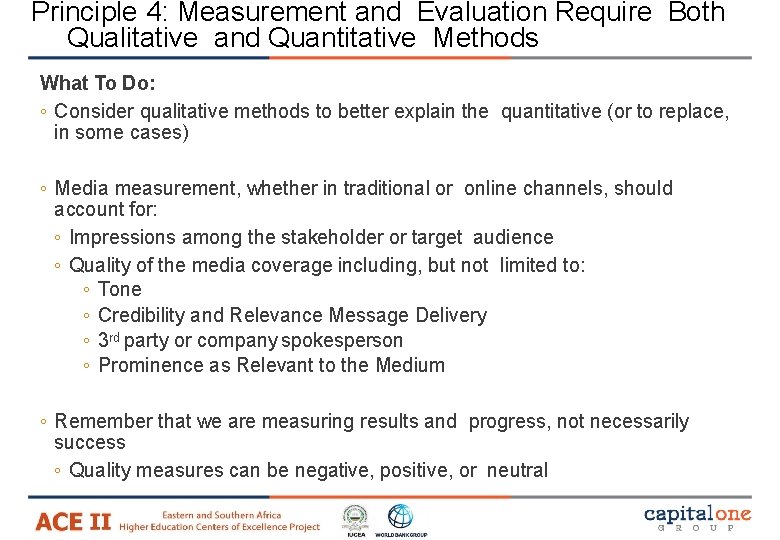 Principle 4: Measurement and Evaluation Require Both Qualitative and Quantitative Methods What To Do: Principle 4: Measurement and Evaluation Require Both Qualitative and Quantitative Methods What To Do:
