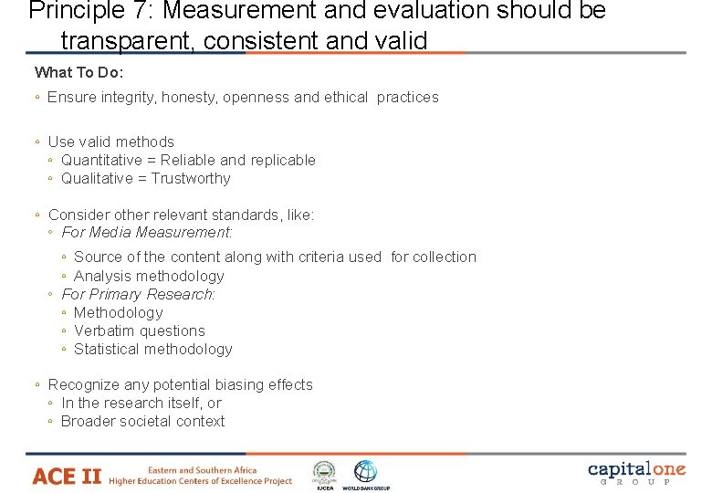 Principle 7: Measurement and evaluation should be transparent, consistent and valid What To Do: Principle 7: Measurement and evaluation should be transparent, consistent and valid What To Do: