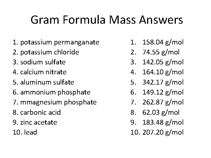 Gram Formula Mass Answers 1. potassium permanganate 2. potassium chloride 3. sodium sulfate 4.