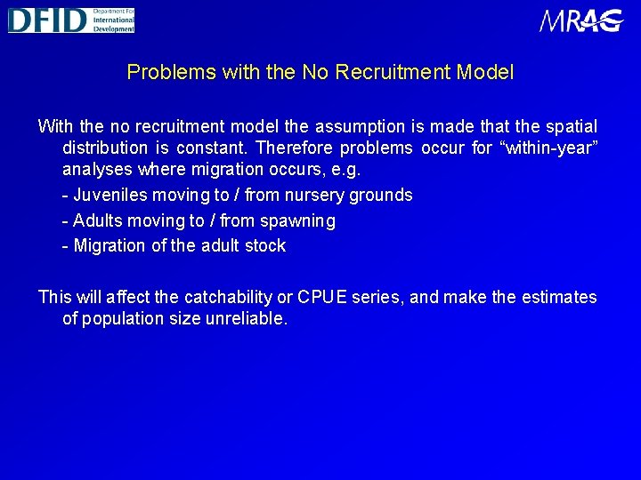 Problems with the No Recruitment Model With the no recruitment model the assumption is