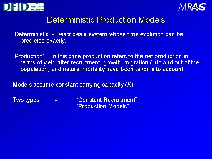 Deterministic Production Models “Deterministic” - Describes a system whose time evolution can be predicted