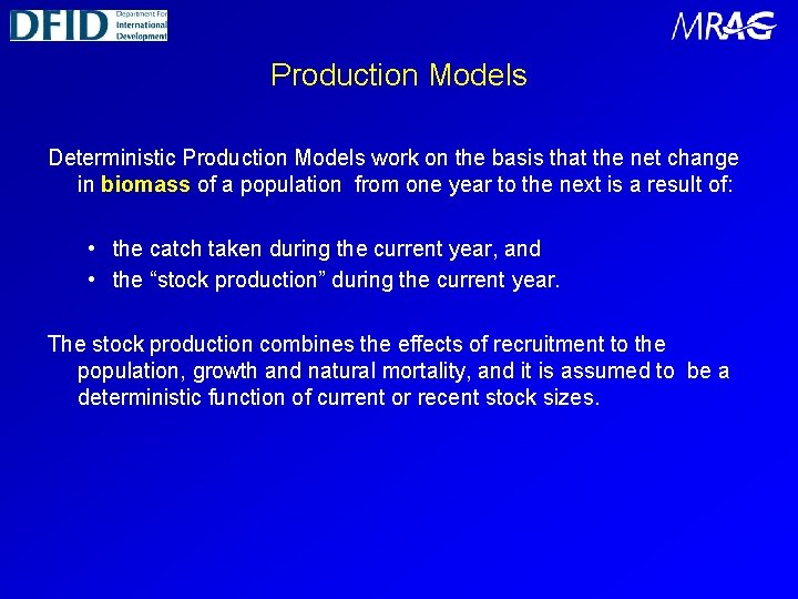 Production Models Deterministic Production Models work on the basis that the net change in