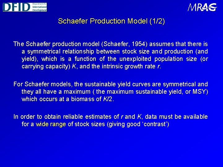 Schaefer Production Model (1/2) The Schaefer production model (Schaefer, 1954) assumes that there is