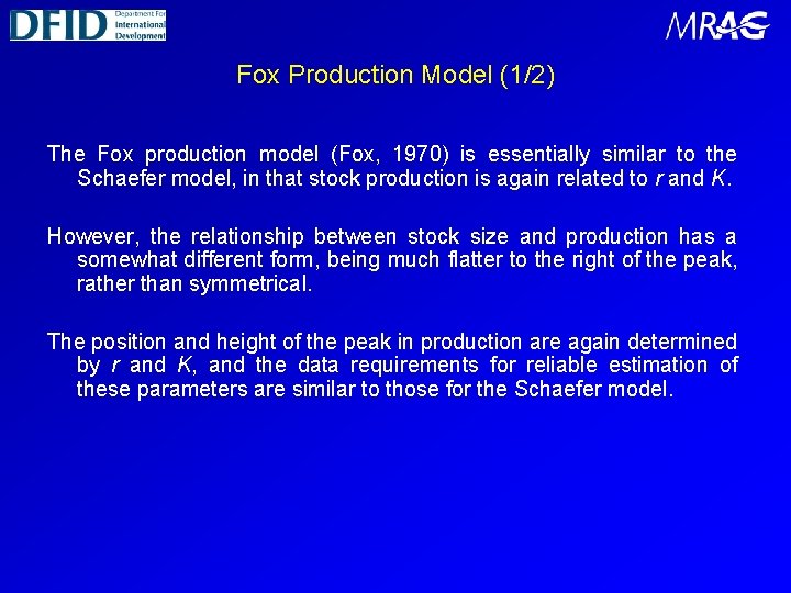 Fox Production Model (1/2) The Fox production model (Fox, 1970) is essentially similar to