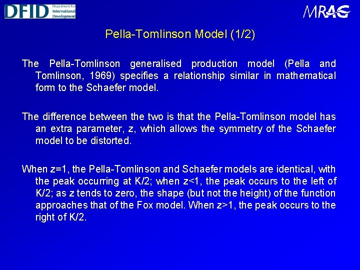 Pella-Tomlinson Model (1/2) The Pella-Tomlinson generalised production model (Pella and Tomlinson, 1969) specifies a