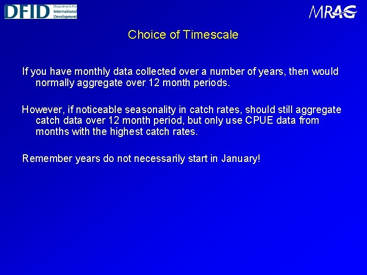 Choice of Timescale If you have monthly data collected over a number of years,