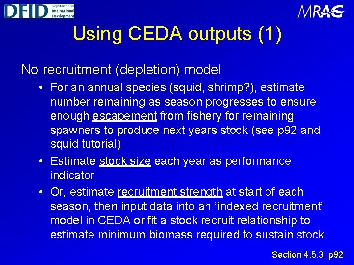 Using CEDA outputs (1) No recruitment (depletion) model • For an annual species (squid,