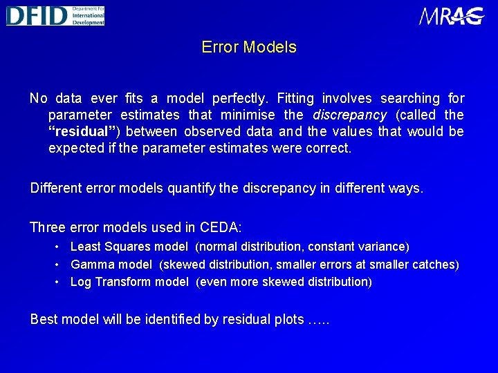 Error Models No data ever fits a model perfectly. Fitting involves searching for parameter