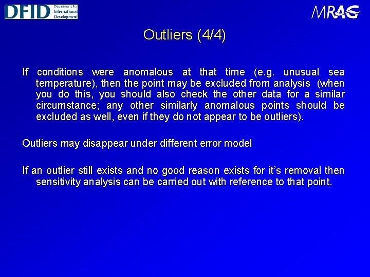 Outliers (4/4) If conditions were anomalous at that time (e. g. unusual sea temperature),